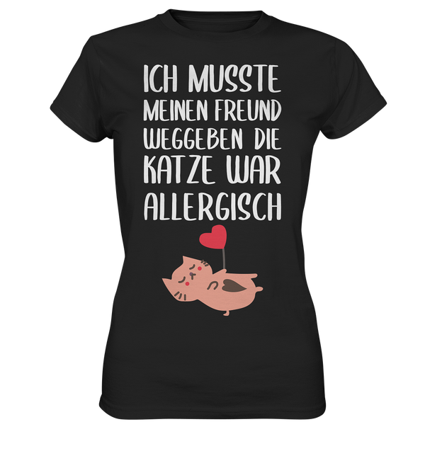 Ich musste meinen Freund weggeben - Ladies Premium Shirt