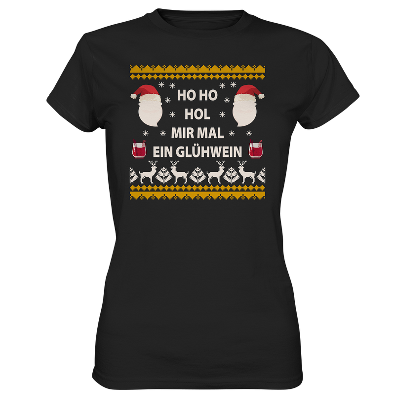 Ho Ho hol mir mal ein Glühwein - Ladies Premium Shirt