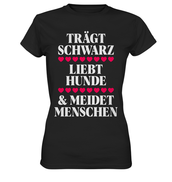 Trägt schwarz, liebt Hunde - Ladies Premium Shirt