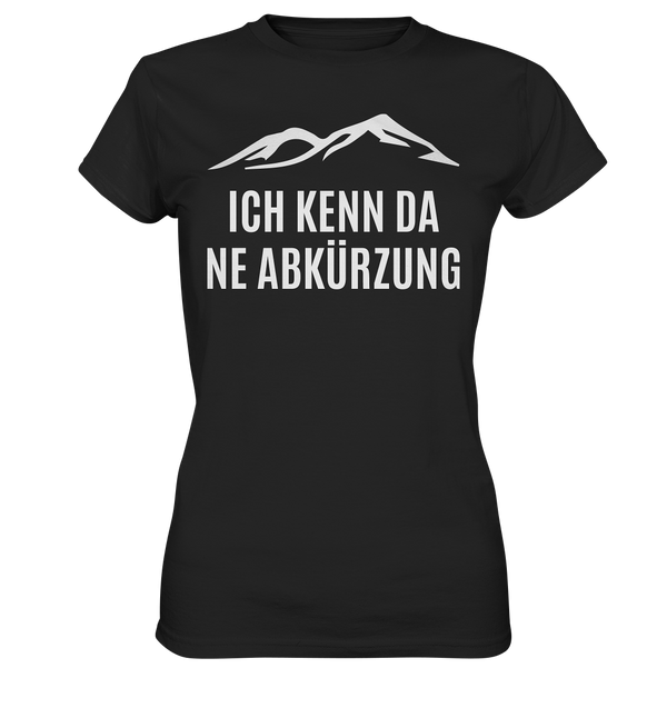 Ich kenn da ne Abkürzung - Ladies Premium Shirt