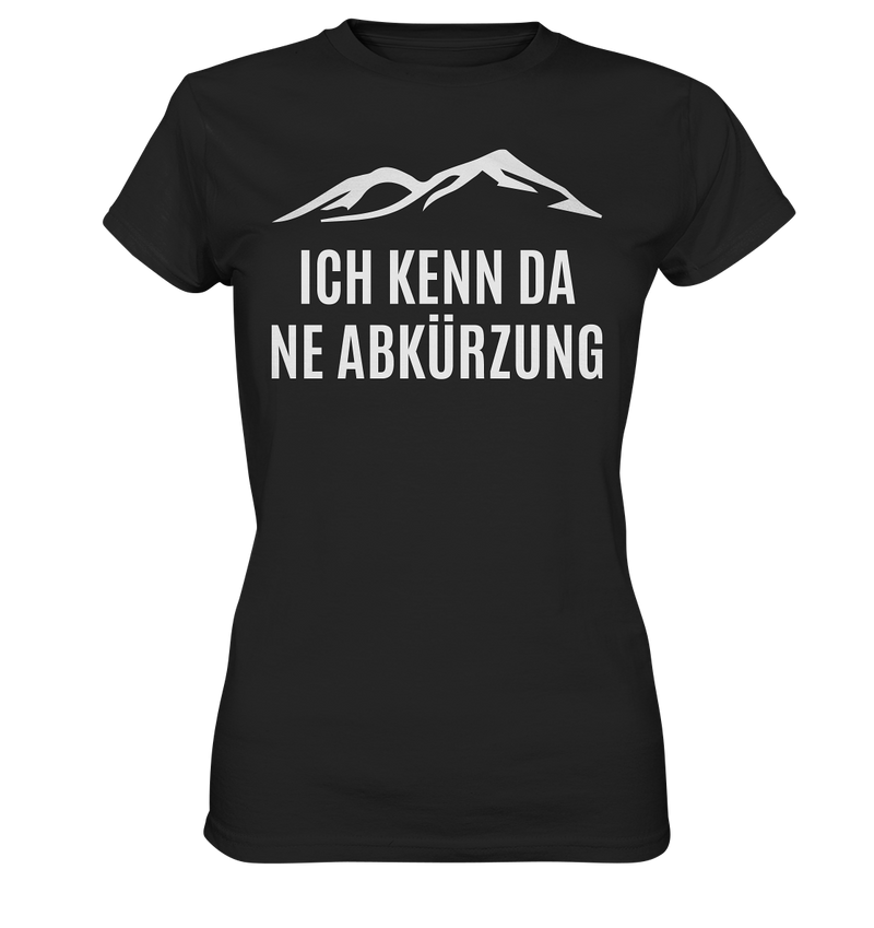 Ich kenn da ne Abkürzung - Ladies Premium Shirt