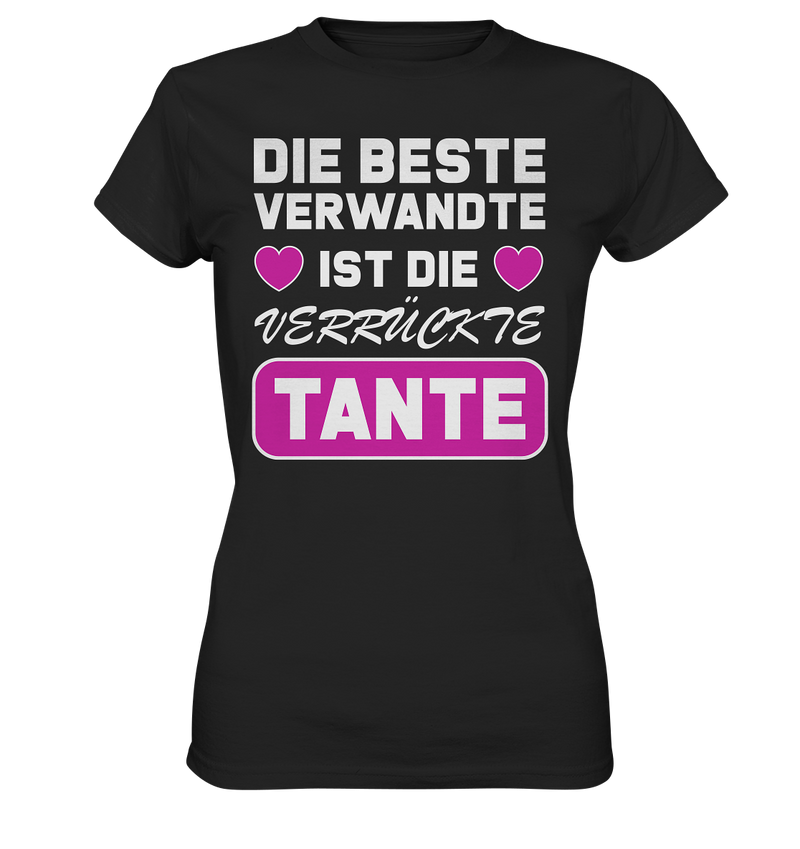 Die beste Verwandte ist die verrückte Tante - Ladies Premium Shirt