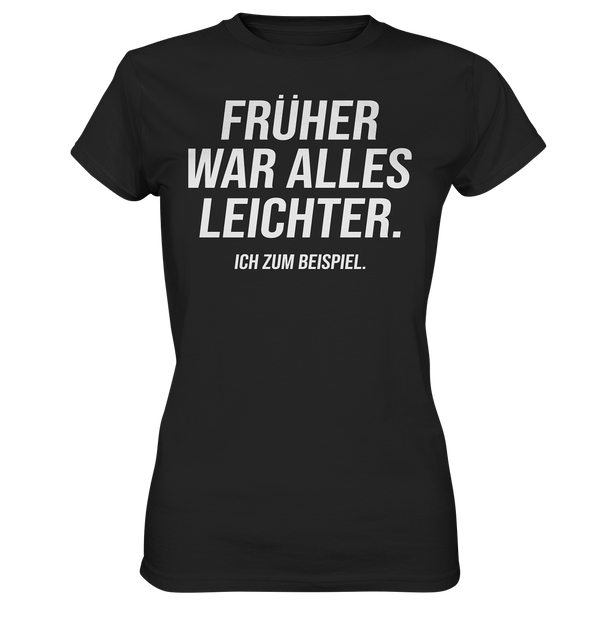 Früher war alles leichter - Ladies Premium Shirt