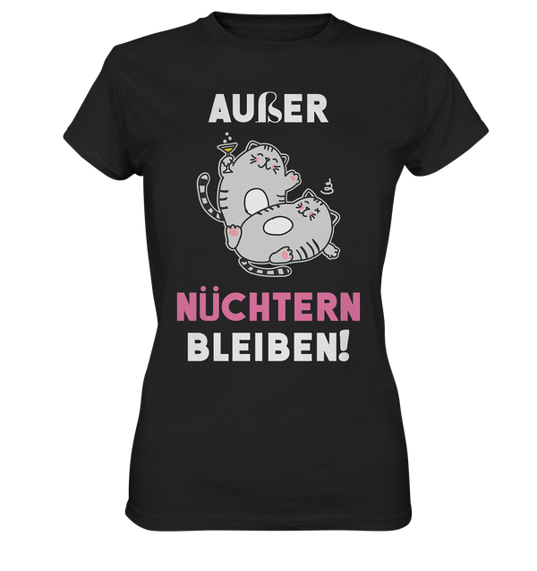 Außer Nüchtern bleiben! - Ladies Premium Shirt