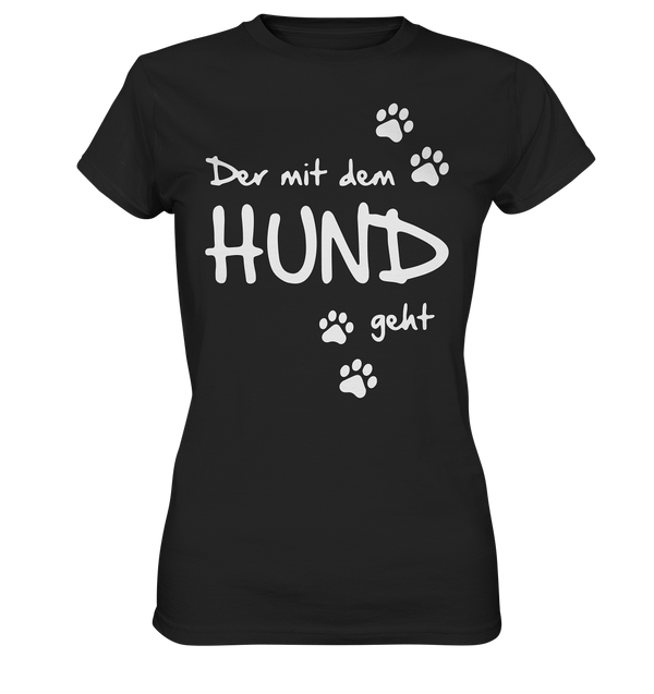 Der mit dem Hund geht - Ladies Premium Shirt