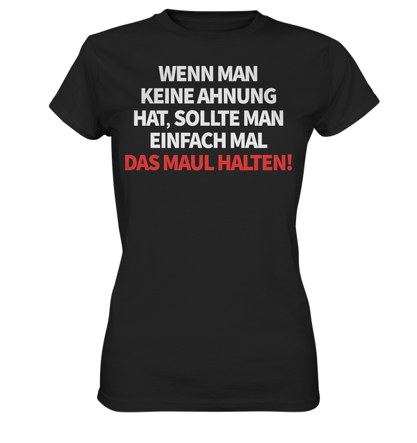 Wenn man keine Ahnung hat - Ladies Premium Shirt