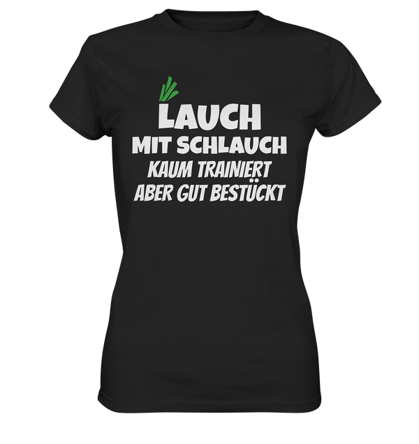 Lauch mit Schlauch - Ladies Premium Shirt