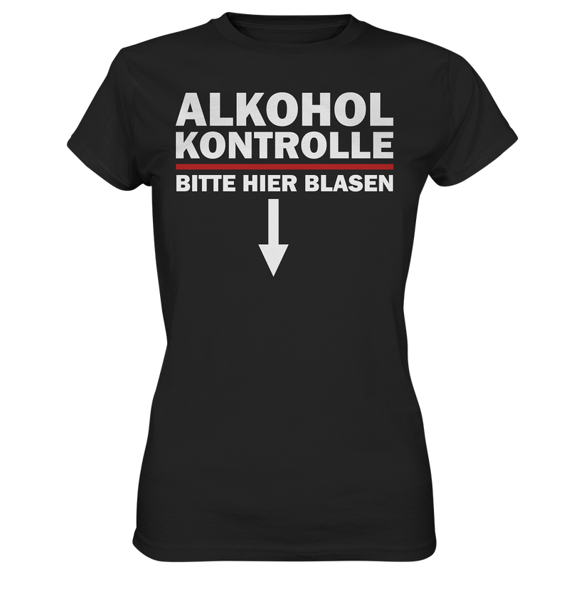 Alkohol Kontrolle bitte hier blasen - Ladies Premium Shirt