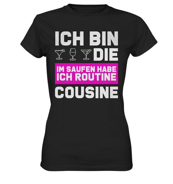 Ich bin die Cousine - Ladies Premium Shirt