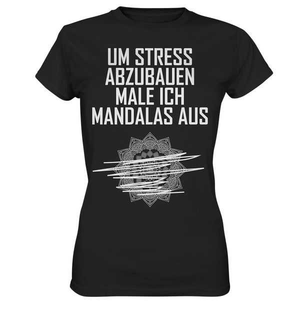 Um Stress abzubauen male ich Madalas aus - Ladies Premium Shirt