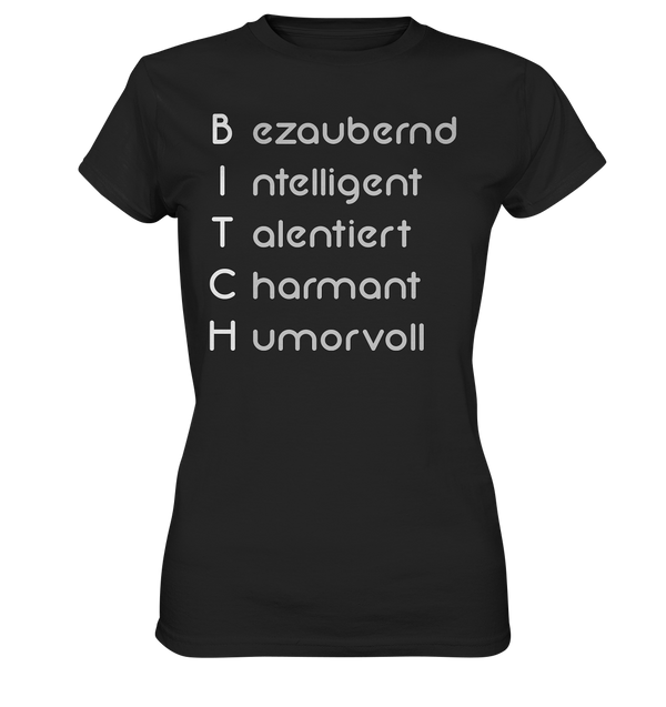 Bezaubernd, Intelligent, Talentiert, Charmant, Humorvoll - Ladies Premium Shirt