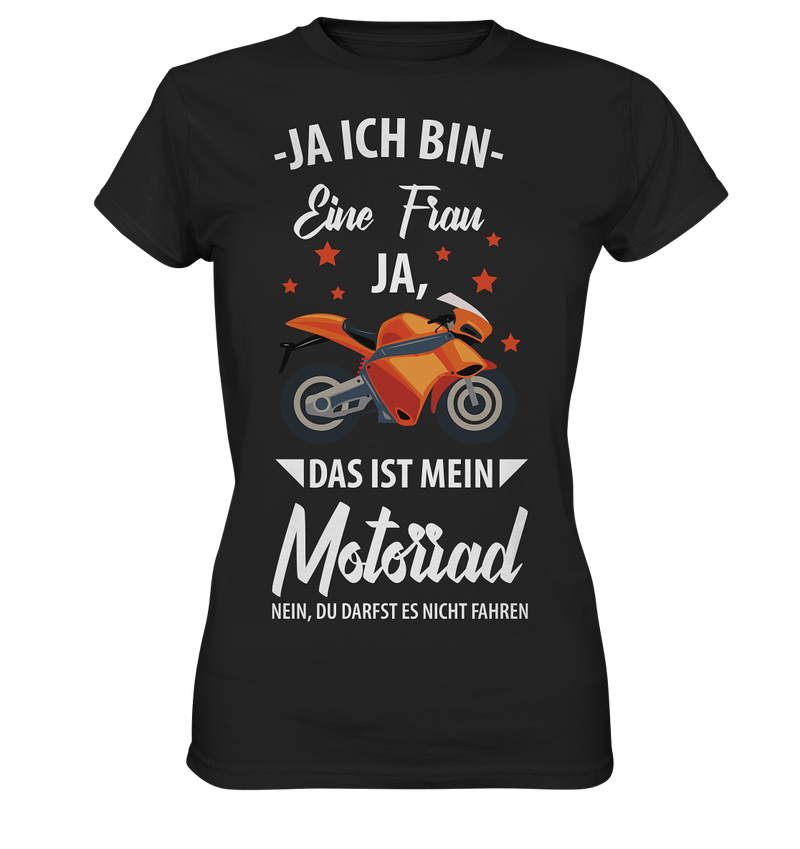 Ja ich bin eine Frau Ja das ist mein Motorrad - Ladies Premium Shirt