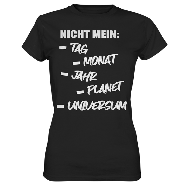 Nicht mein Tag - Ladies Premium Shirt