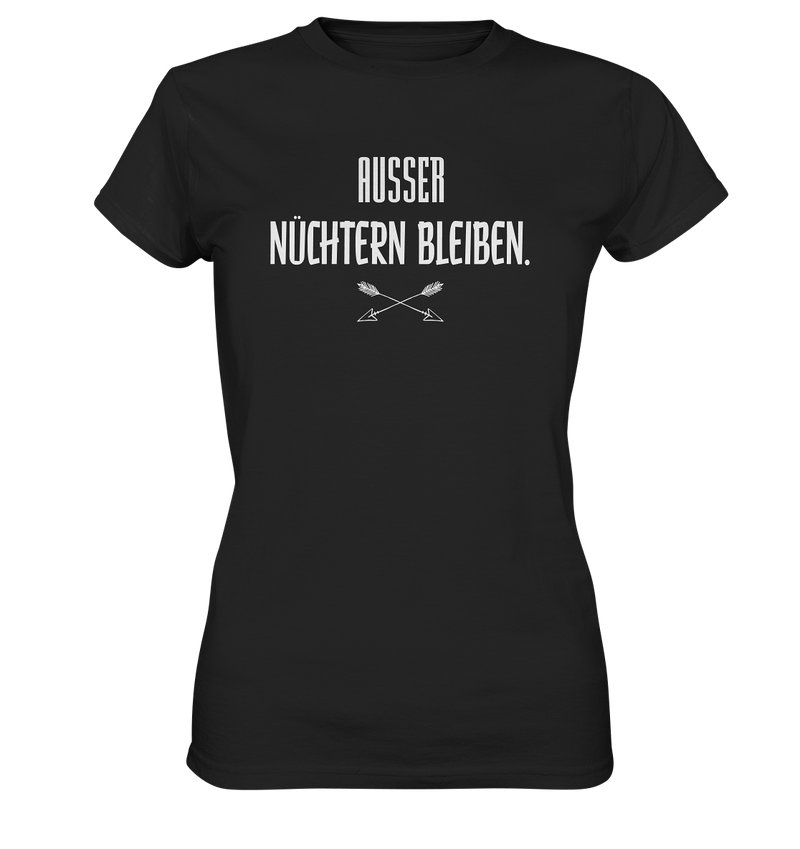 Ausser nüchtern bleiben - Ladies Premium Shirt