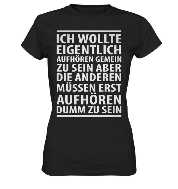 Ich wollte aufhören - Ladies Premium Shirt