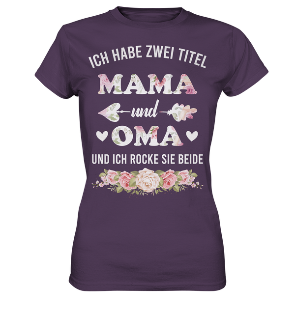 Ich habe zwei Titel Mama und Oma und ich rocke sie beide - Ladies Premium Shirt