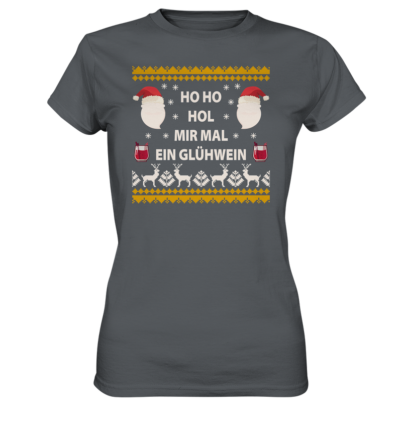 Ho Ho hol mir mal ein Glühwein - Ladies Premium Shirt