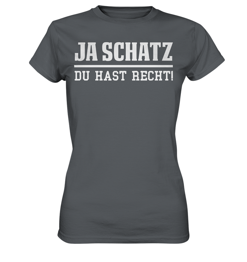 Ja Schatz du hast Recht! - Ladies Premium Shirt