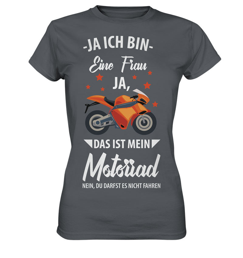 Ja ich bin eine Frau Ja das ist mein Motorrad - Ladies Premium Shirt