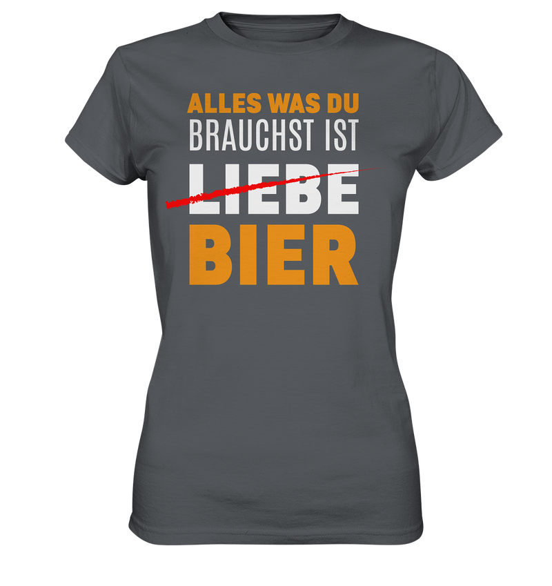 Alles was du brauchst ist Bier - Ladies Premium Shirt