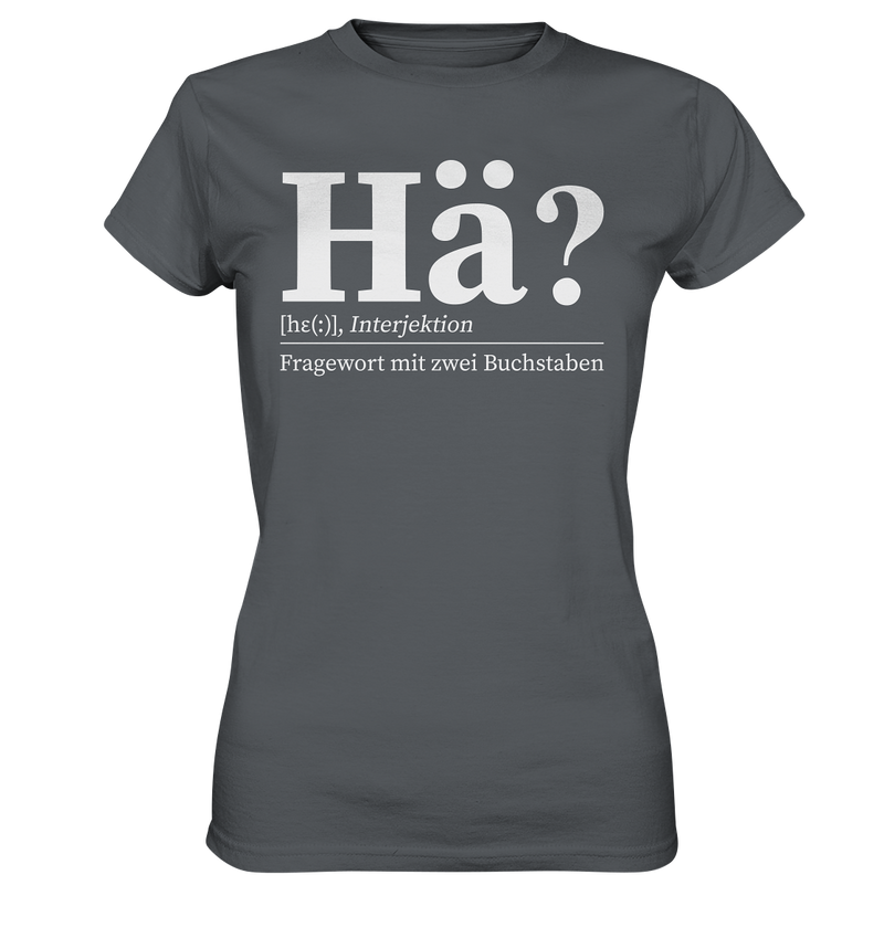 Hä? - Ladies Premium Shirt