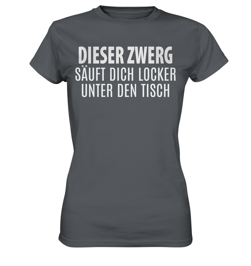 Dieser Zwerg säuft dich locker unter den Tisch - Ladies Premium Shirt