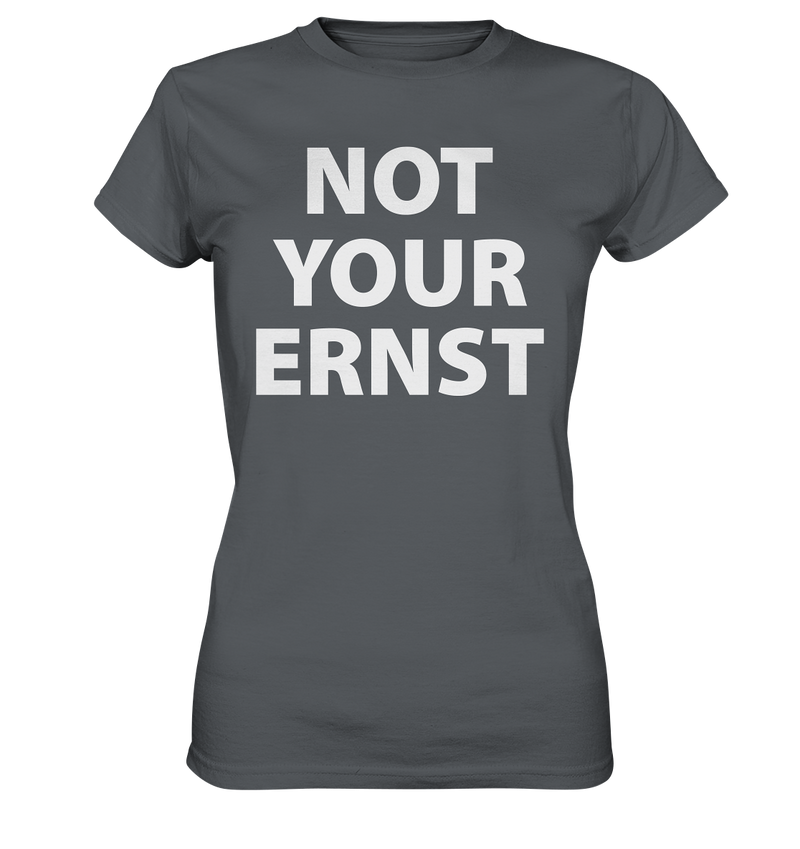 Not Your Ernst - Ladies Premium Shirt