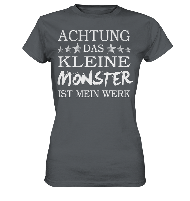 Achtung das kleine Monster ist mein Werk - Ladies Premium Shirt