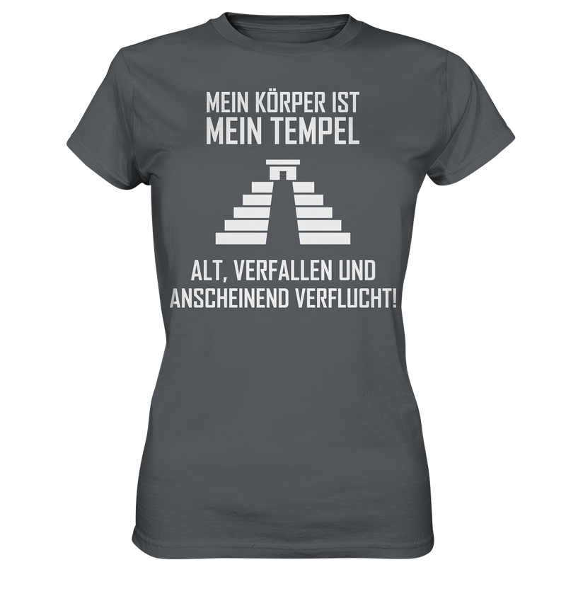 Mein Körper ist mein Tempel. Alt, Verfallen und anscheinend Verflucht - Ladies Premium Shirt