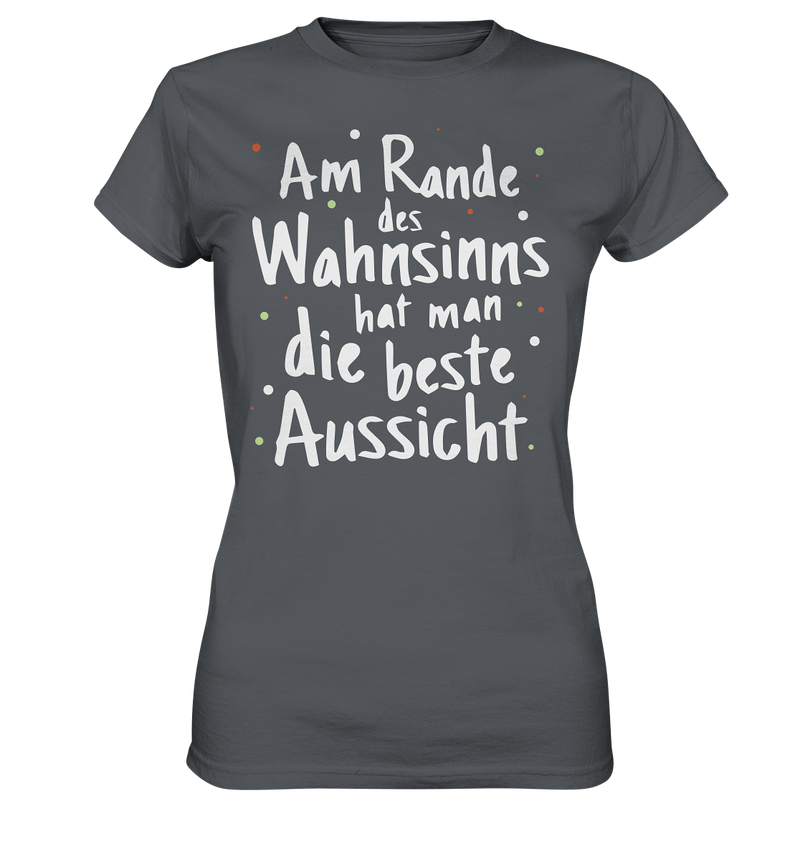 Am Rande des Wahnsinns - Ladies Premium Shirt