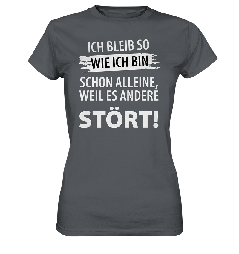 Ich bleib so wie ich bin - Ladies Premium Shirt