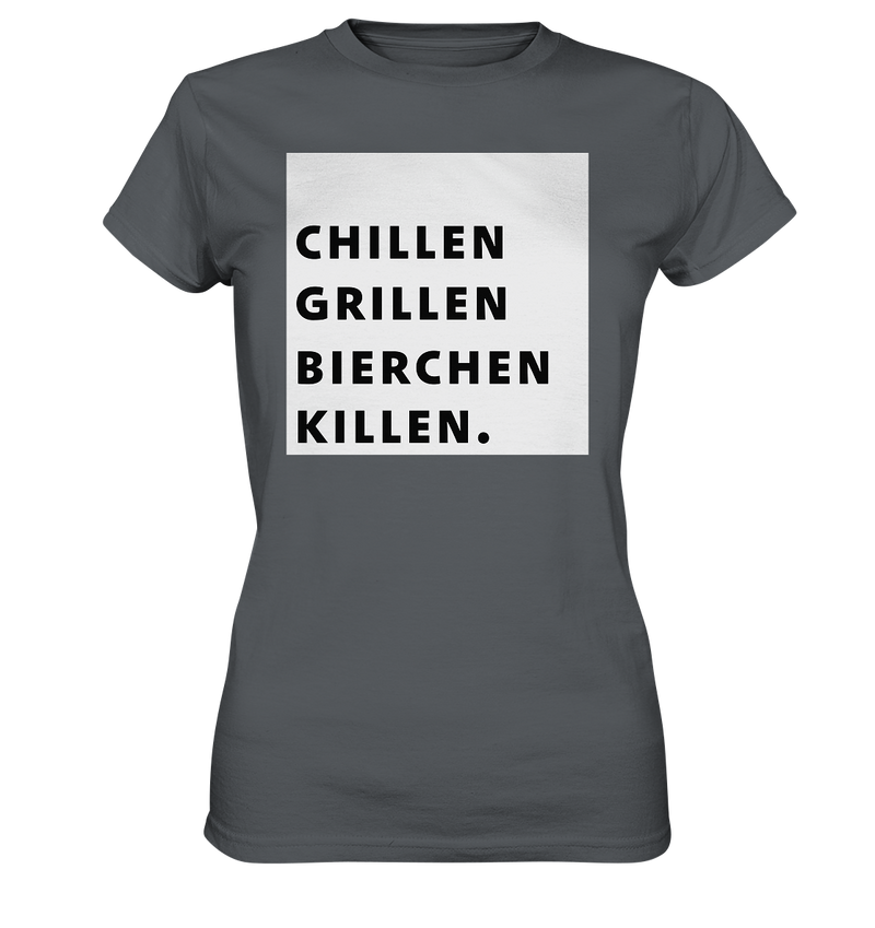 Chillen Grillen Bierchen Killen - Ladies Premium Shirt