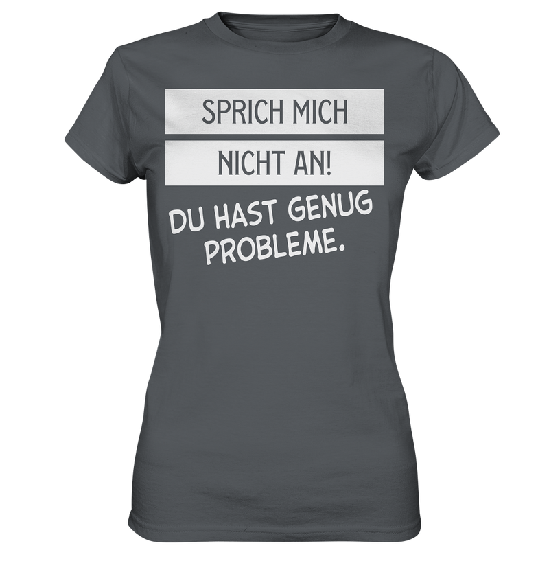 Sprich mich nicht an - Ladies Premium Shirt