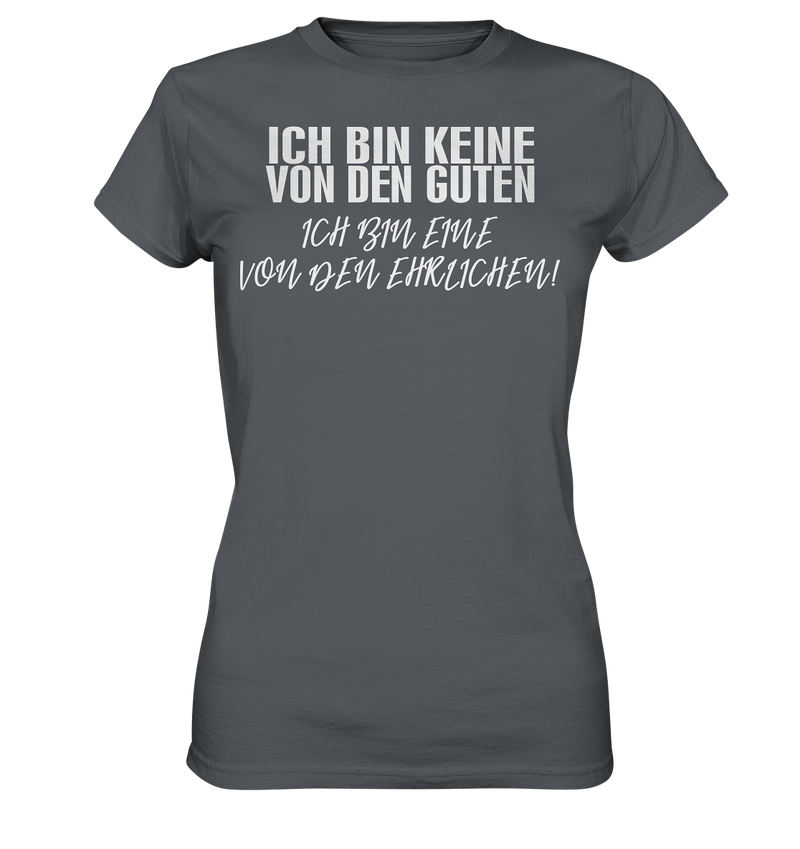 Ich bin Keine von den Guten - Ladies Premium Shirt