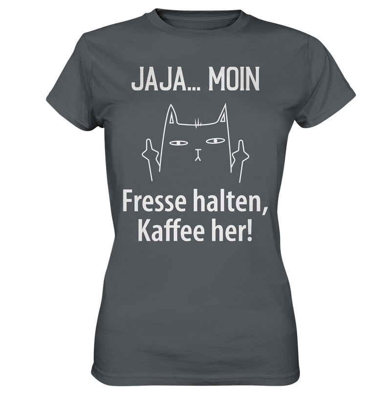 Jaja .. Moin Fresse halten Kaffe her! - Ladies Premium Shirt