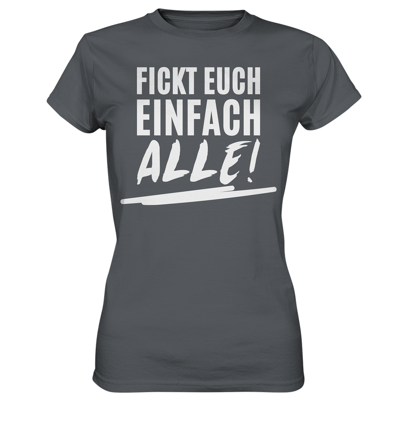 Fickt euch einfach alle! - Ladies Premium Shirt