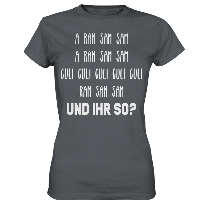 A ram sam sam. Und ihr so? - Ladies Premium Shirt