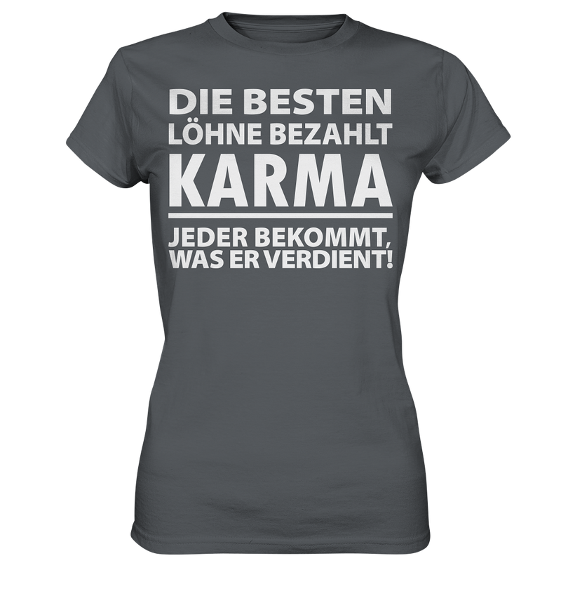 Die besten Löhne bezahlt Karma - Ladies Premium Shirt