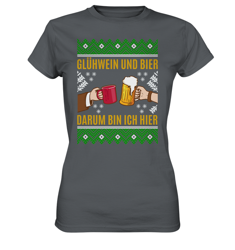 Glühwein und Bier, darum bin ich hier - Ladies Premium Shirt