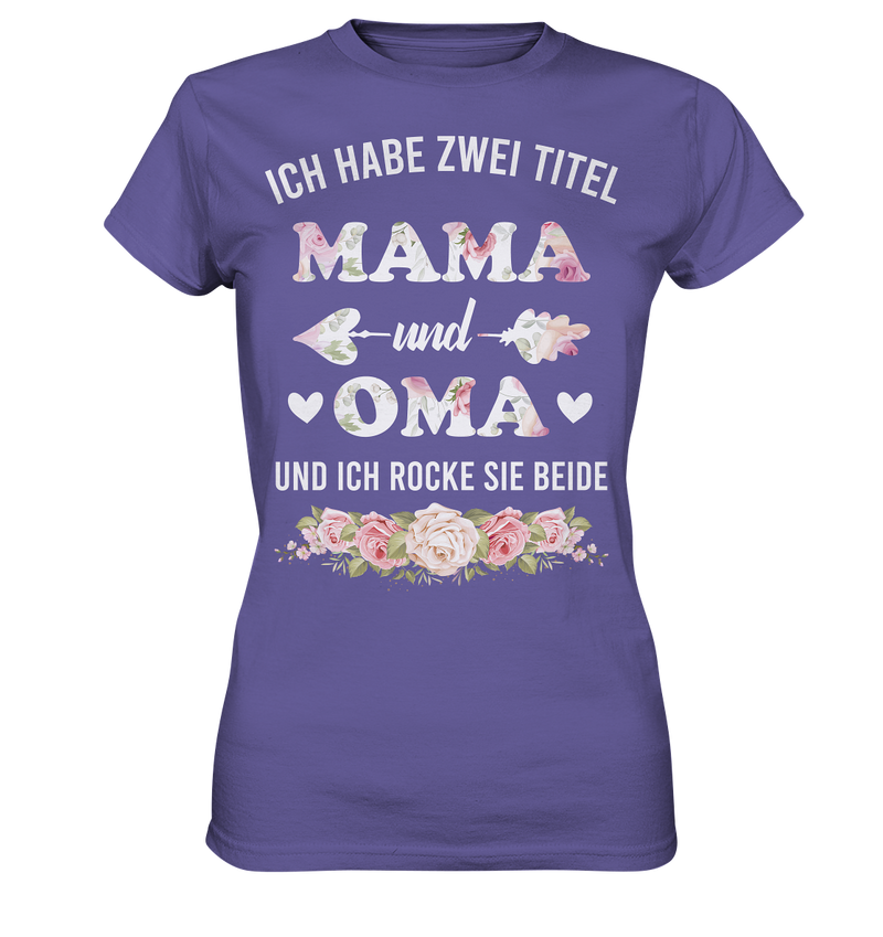 Ich habe zwei Titel Mama und Oma und ich rocke sie beide - Ladies Premium Shirt