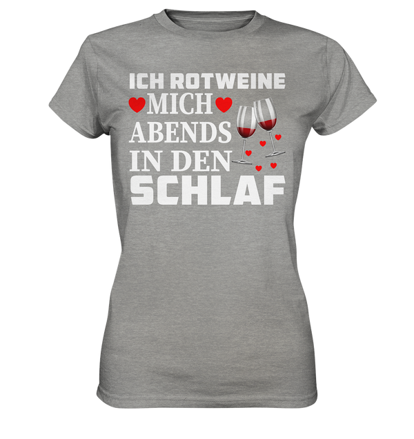 Ich Rotweine mich abends in den Schlaf - Ladies Premium Shirt