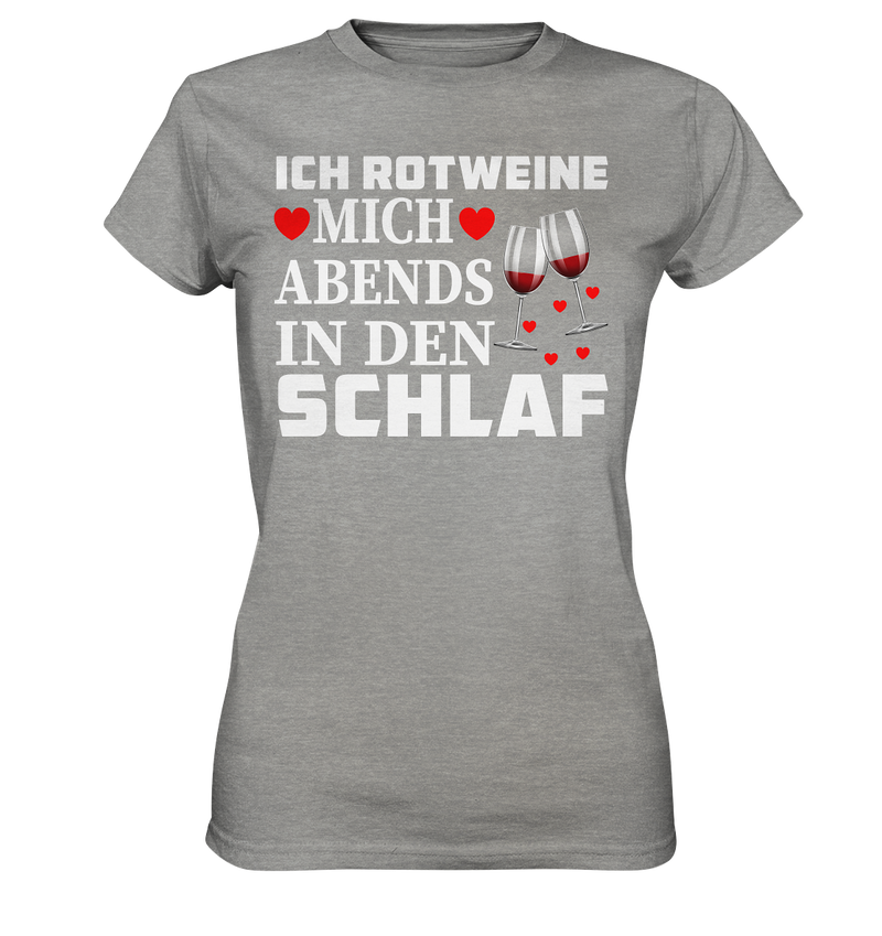 Ich Rotweine mich abends in den Schlaf - Ladies Premium Shirt