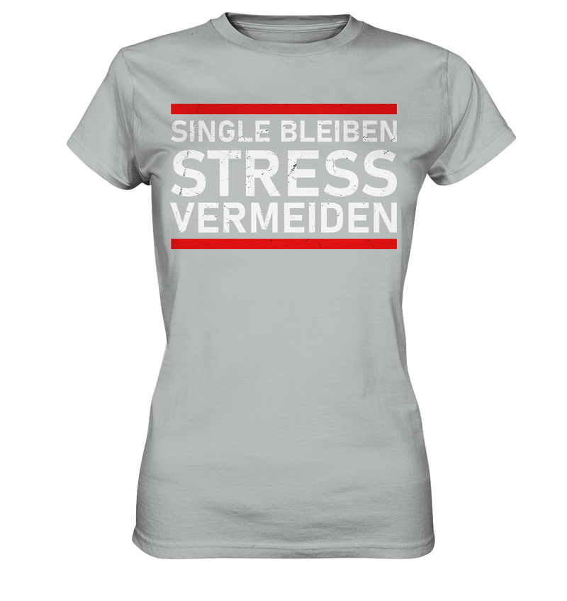 Singel bleiben Stress vermeiden - Ladies Premium Shirt