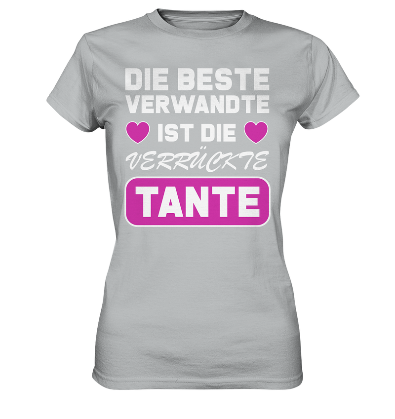 Die beste Verwandte ist die verrückte Tante - Ladies Premium Shirt