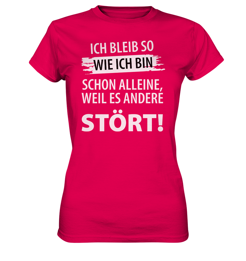 Ich bleib so wie ich bin - Ladies Premium Shirt