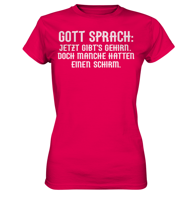 Gott Sprach: Jetzt gibts Gehirn - Ladies Premium Shirt