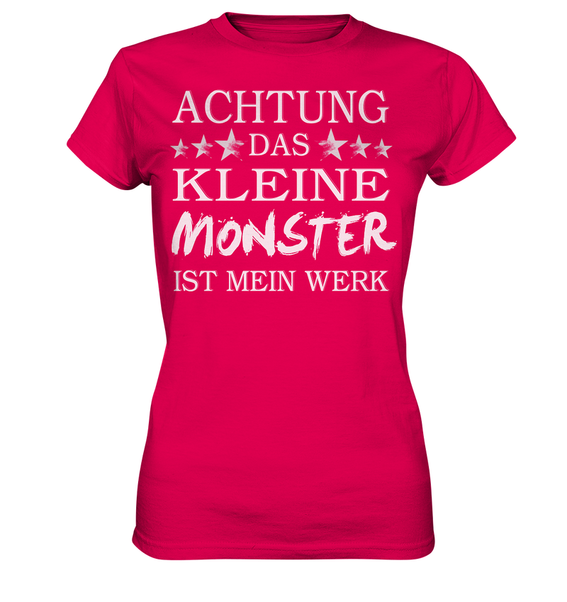 Achtung das kleine Monster ist mein Werk - Ladies Premium Shirt