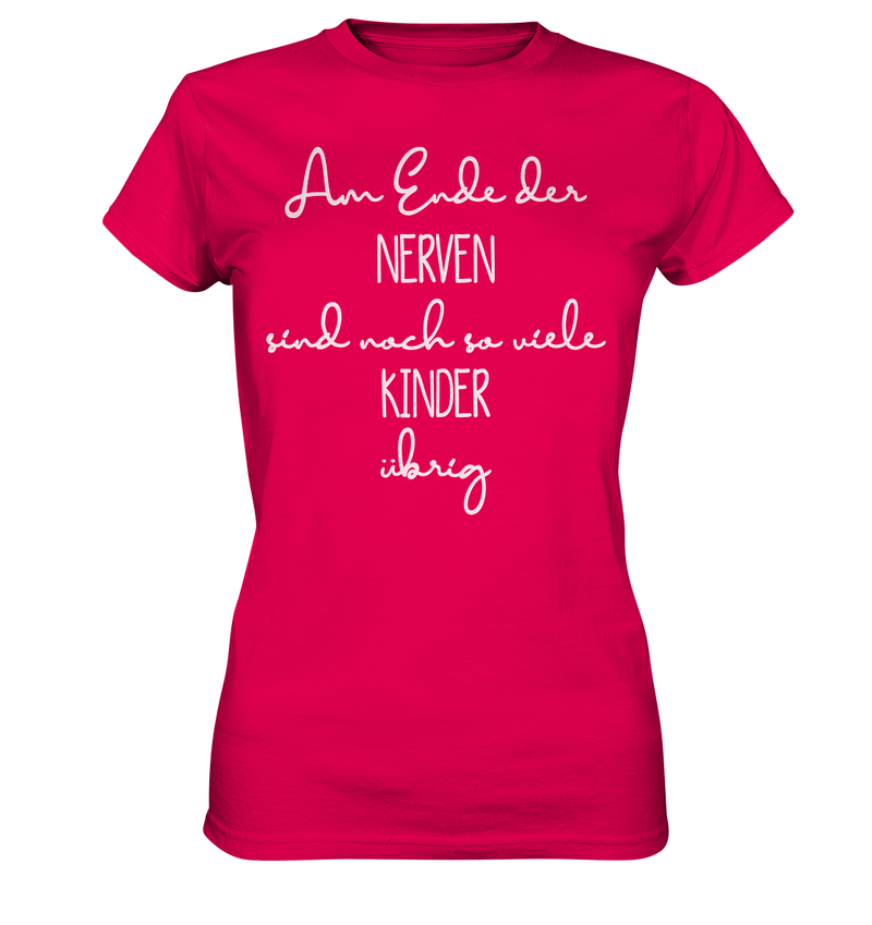 Am Ende der Nerven - Ladies Premium Shirt