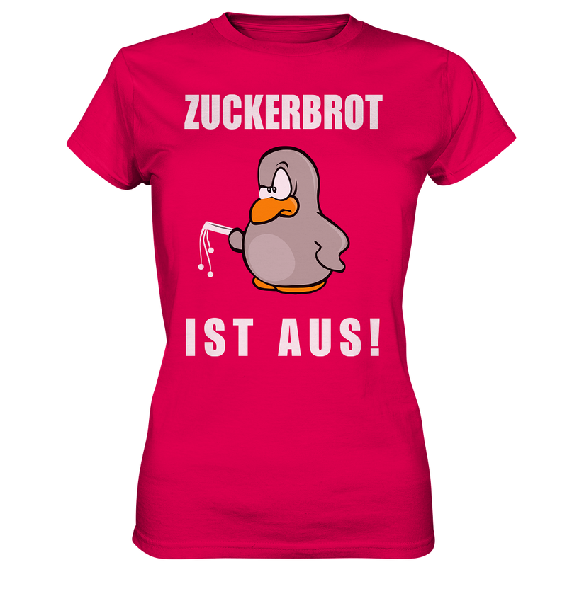 Zuckerbrot ist aus - Ladies Premium Shirt