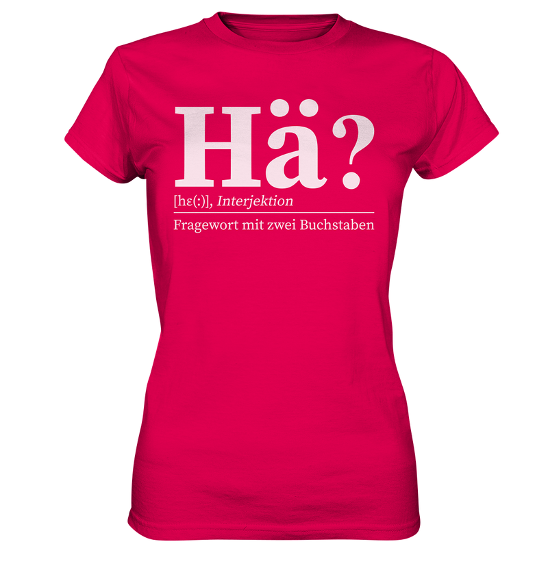 Hä? - Ladies Premium Shirt